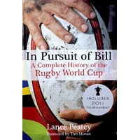 In Pursuit Of Bill. A Complete History Of The Rugby World Cup