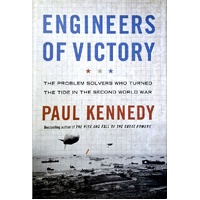 Engineers Of Victory. The Problem Solvers Who Turned The Tide In The Second World War