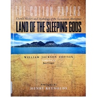 The Land Of The Sleeping Gods. Untold History And Mythology Of The Tasmanian Aborigines
