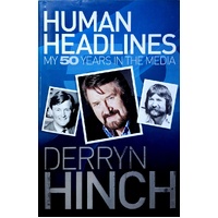 Human Headlines. My 50 Years In The Media