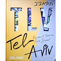 TLV. Tel Aviv. Recipes And Stories From Israel