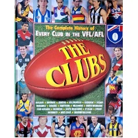 The Clubs. The Complete History Of Every Club In The VFL/AFL