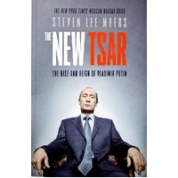 The New Tsar. The Rise And Reign Of Vladimir Putin