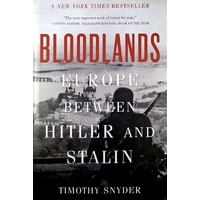Bloodlands. Europe Between Hitler And Stalin