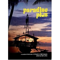 Paradise Plus. A Selection Of Stories From Air Niugini's In Flight Magazines