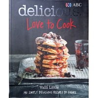 Love To Cook. 140 Simply Delicious Recipes To Share