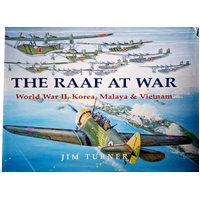 The RAAF At War. World War II, Korea, Malaya & Vietnam