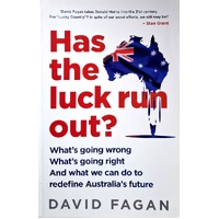 Has The Luck Run Out. What We Can Do To Redefine Australia's Future