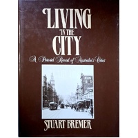 Living In The City. A Pictorial  Record Of Australia's Cities