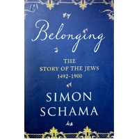 Belonging. The Story Of The Jews 1492-1900