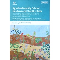 Agrobiodiversity, School Gardens And Healthy Diets. Promoting Biodiversity, Food And Sustainable Nutrition