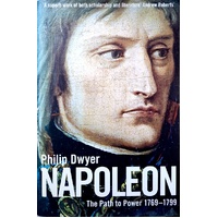 Napoleon. The Path To Power 1769-1799