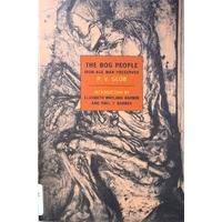 The Bog People. Iron Age Man Preserved