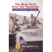 The Bear Went Over The Mountain. Soviet Combat Tactics In Afghanistan