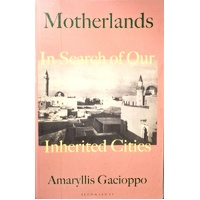Motherlands. In Search Of Our Inherited Cities