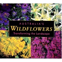 Australia's Wildflowers. Transforming The Landscape