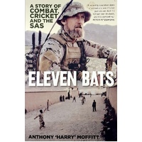 Eleven Bats. A Story Of Combat, Cricket And The SAS