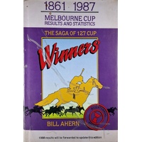 A Century Of Winners. The Saga Of 121 Melbourne Cups