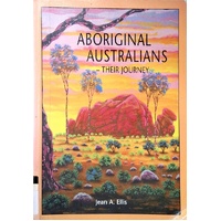 Aborignal Australians. Their Journey