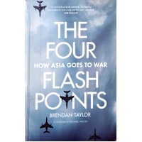 The Four Flashpoints. How Asia Goes To War