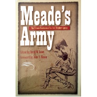 Meade's Army. The Private Notebooks Of Lt. Col. Theodore Lyman