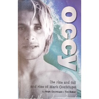 Occy. The Rise And Fall Of Mark Occhilupo
