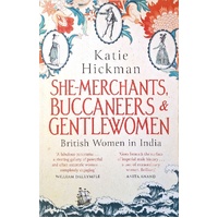 She-Merchants, Buccaneers And Gentlewomen. British Women In India