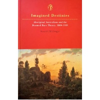 Imagined Destinies. Aboriginal Australians and the Doomed Race Theory, 1880-1939