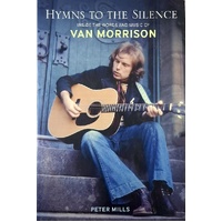 Hymns To The Silence. Inside The Words And Music Of Van Morrison