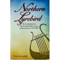 Northern Lyrebird. The Contribution To Queensland's Music By Its Conservatorium
