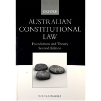 Australian Constitution Law. Foundations And Theory
