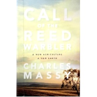 Call Of The Reed Warbler. A New Agriculture - A New Earth