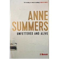 Unfettered And Alive. A Memoir