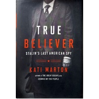 True Believer. Stalin's Last American Spy