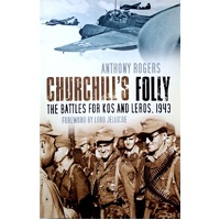 Churchill's Folly. The Battles For Kos And Leros, 1943