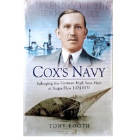 Cox's Navy. Salvaging The German High Seas Fleet At Scapa Flow 1924-1931