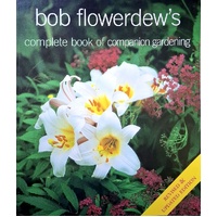 Bob Flowerdew's Complete Book Of Companion Gardening