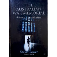The Australian War Memorial. A Century On From The Vision
