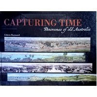 Capturing Time. Panoramas Of Old Australia