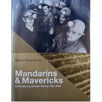 Mandarins and Mavericks. Remembering Western Mining 1933 - 2005