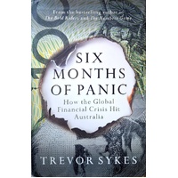 Six Months Of Panic. How The Global Financial Crisis Hit Australia