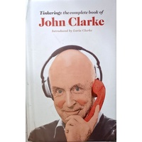 Tinkering. The Complete Book Of John Clarke