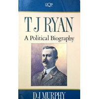 T.J. Ryan. A Political Biography