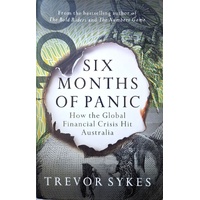 Six Months Of Panic. How The Global Financial Crisis Hit Australia