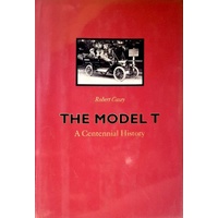 The Model T. A Centennial History