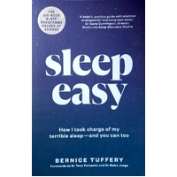 Sleep Easy. How I Took Charge Of My Terrible Sleep - And You Can Too