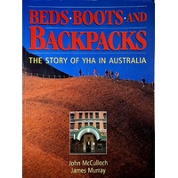 Beds Boots And Backpacks. The Story Of YHA In Australia