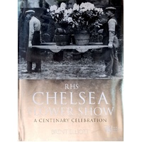 RHS Chelsea Flower Show. A Centenary Celebration