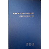 Harbour & Marine. Port & Harbour Development In Queensland From 1824 To 1985