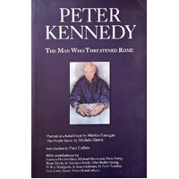 Peter Kennedy. The Man Who Threatened Rome